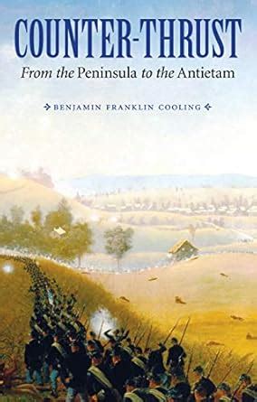 Counter-Thrust: From the Peninsula to the Antietam (Great Campaigns of ...