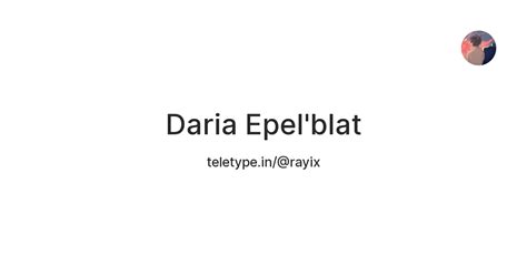 Daria Epel'blat — Teletype