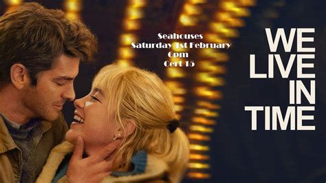 We Live In Time - Sat 1st February 6pm - Cert 15, Seahouses, NE68 7YL ...