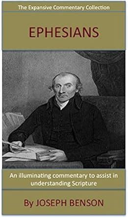 Benson's Commentary On Ephesians: The Expansive Commentary Collection ...