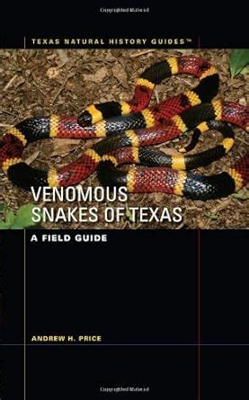 Venomous Snakes of Texas: A Field Guide (Texas Natural History Guides ...