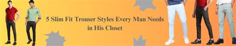 5 Slim Fit Trouser Styles Every Man Needs in His Closet