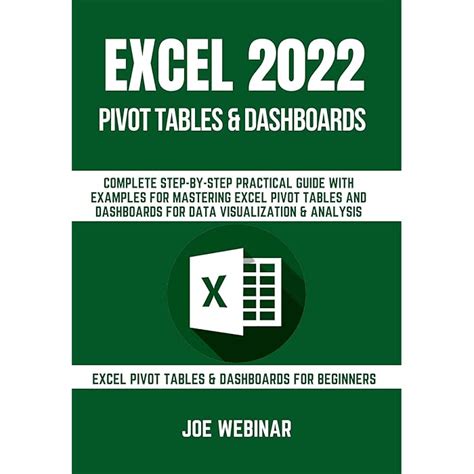 Buy EXCEL 2022 PIVOT TABLES & DASHBOARDS FOR BEGINNERS: COMPLETE STEP ...