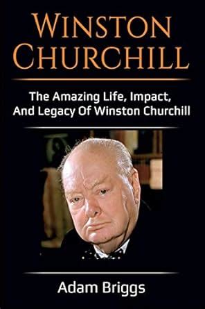 Buy Winston Churchill: The amazing life, impact, and legacy of Winston ...