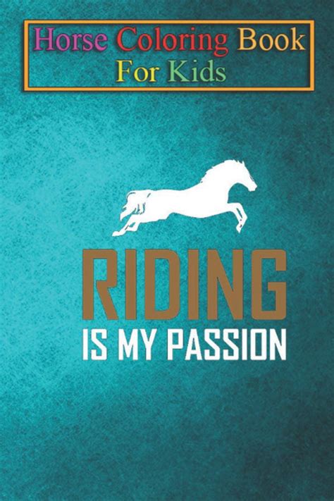 Buy Horse Coloring Book For Kids: Riding is my Passion Animal Coloring ...