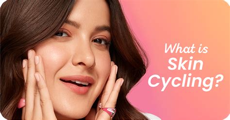 Skin Cycling Routine: Is It the Secret to Glowing Skin?