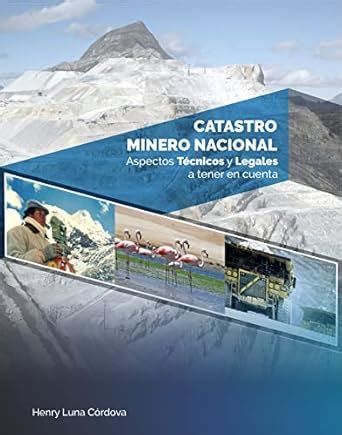 CATASTRO MINERO NACIONAL Aspectos Técnicos y Legales a tener en cuenta ...