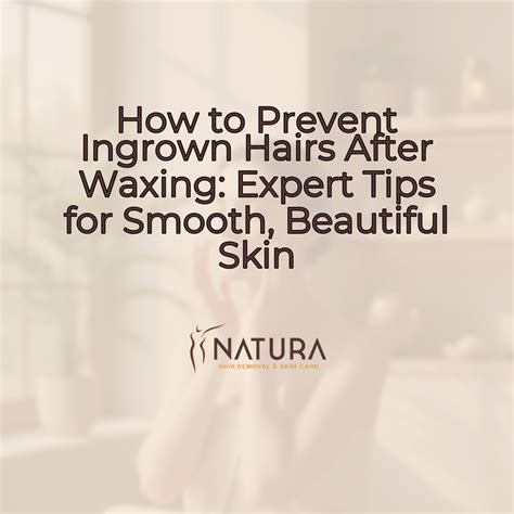 How to Prevent Ingrown Hairs After Waxing: Expert Tips for Smooth ...