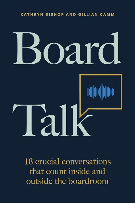 Board Talk: 18 crucial conversations that count inside and outside the ...