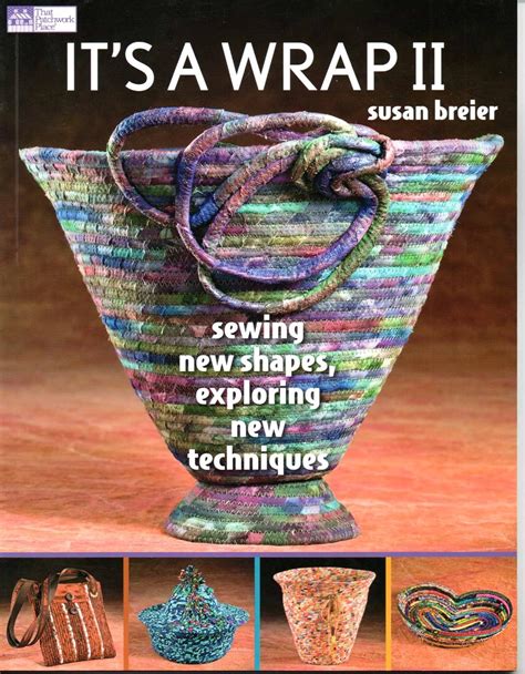 Buy It's a Wrap II: Sewing New Shapes, Exploring New Techniques Book ...