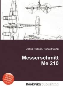 Messerschmitt Me 210: Buy Messerschmitt Me 210 by Russell Jesse at Low ...