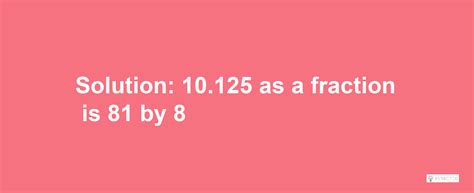 What is 10.125 as a Fraction Calculator
