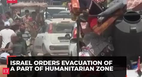 Israel orders evacuation of a part of humanitarian zone ahead of strike ...
