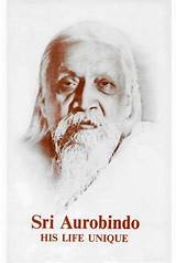 Sri Aurobindo - His Life Unique : Biography by Rishabhchand