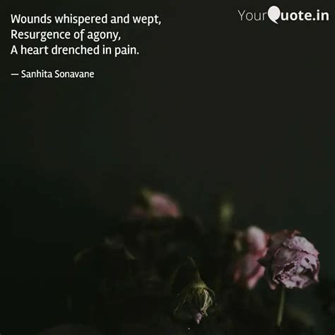 Wounds whispered and wept... | Quotes & Writings by Sage | YourQuote