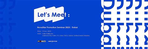 Lets Meet: NovaStar Promotion Seminar 2023 @Dubai, Hotel Fairmont The ...