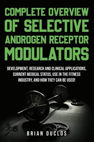 Buy Complete Overview of Selective Androgen Receptor Modulators (SARMs ...