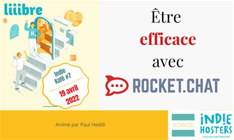 Indie Kafé 7 le 19 avril 2022 - Être efficace avec Rocket Chat ...