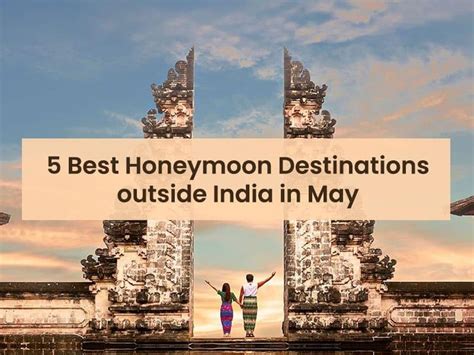 5 Best Honeymoon Destinations outside India in May 2024 - Hello Travel Buzz