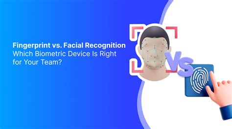 Fingerprint vs. Facial Recognition: Which Biometric Device Is Right fo ...