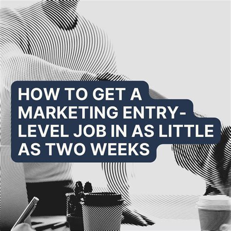 How To Get A Marketing Entry-Level Job In As Little As Two Weeks ...