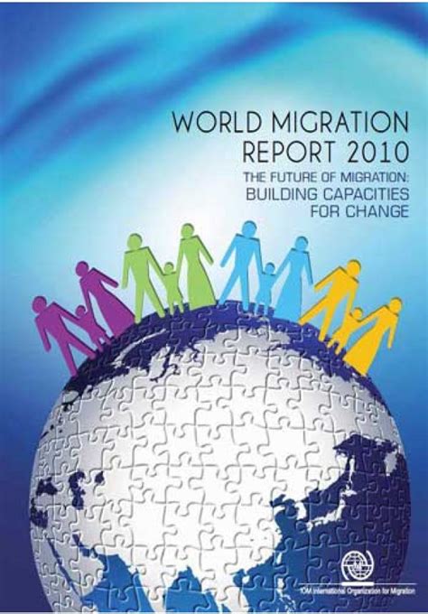 World Migration Report 2010 - The Future of Migration: Building ...