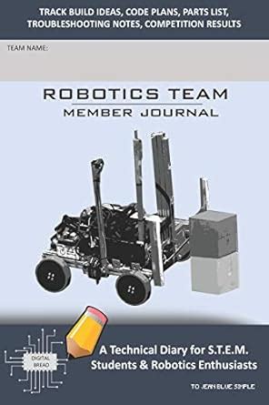 Robotics Team Member Journal - A Technical Diary for S.T.E.M. Students ...