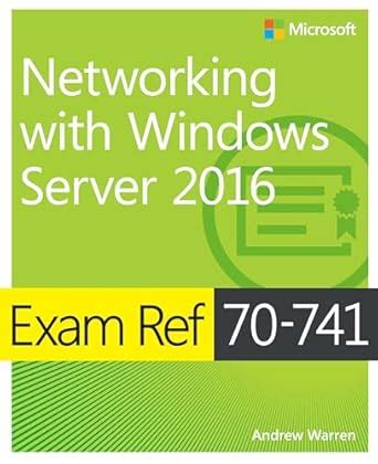 Exam Ref 70-741 Networking with Windows Server 2016 eBook : Warren ...