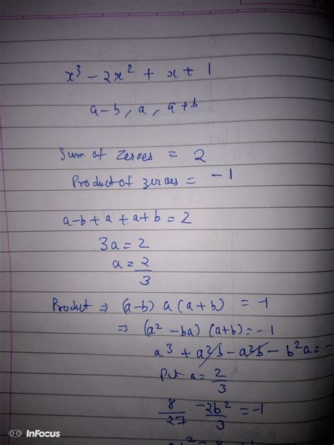 If the zeroes of the polynomial x3-2x square+x+1 are a-b,a,a+b,find a ...
