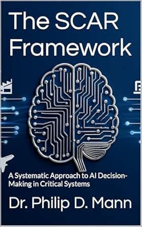 The SCAR Framework: A Systematic Approach to AI Decision-Making in ...