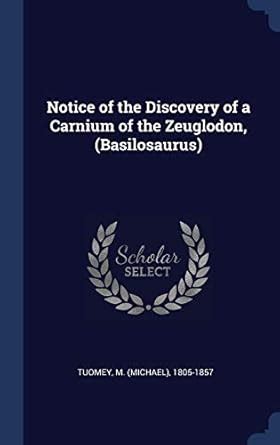 Notice of the Discovery of a Carnium of the Zeuglodon, (Basilosaurus ...