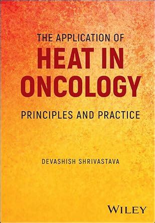 The Application of Heat in Oncology: Principles and Practice eBook ...
