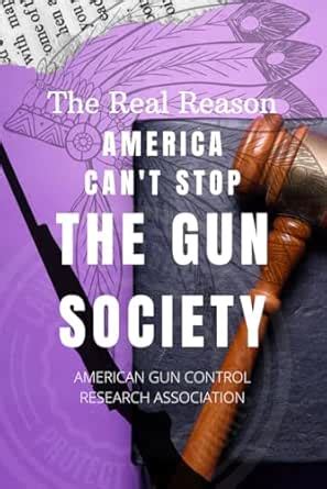 The Real Reason Why America Cannot Stop the Gun Society eBook ...