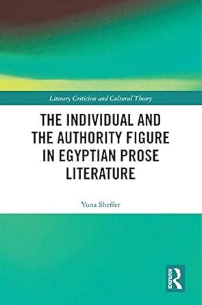 The Individual and the Authority Figure in Egyptian Prose Literature ...