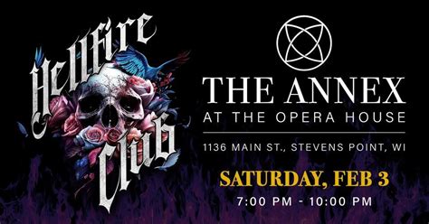 Hellfire Club at The Annex at the Opera House, The Opera House, Stevens ...