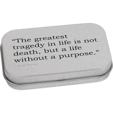 Buy 80mm 'The greatest tragedy in life is not death, but a life without ...