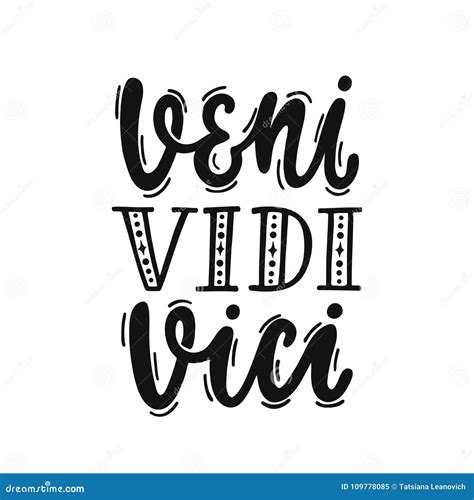 Veni Vidi Vici - Latin Phrase Means I Came, I Saw, I Concuered. Hand ...