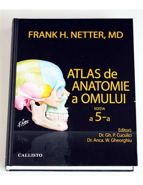 Atlas de Anatomie a Omului. Ed.5 - Frank H. Netter | Editura Callisto