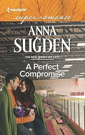 A Perfect Compromise (The New Jersey Ice Cats) : Sugden, Anna: Amazon ...