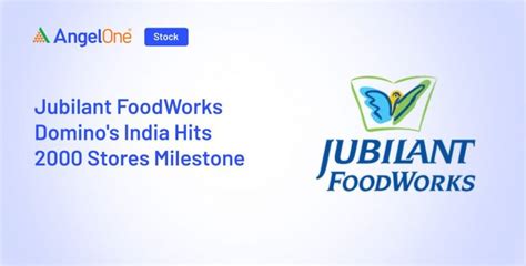 Jubilant FoodWorks: Domino's India Hits 2000 Stores Milestone | Angel One