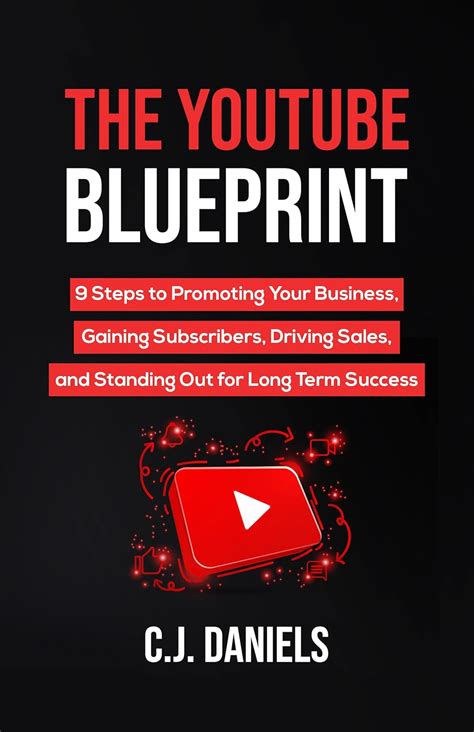 The YouTube Blueprint: 9 steps to promoting your business, gaining ...