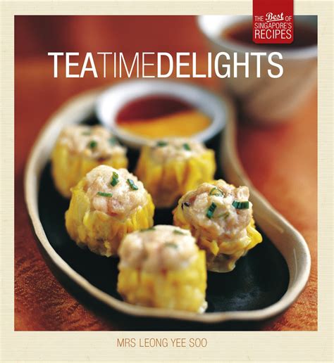 Buy Tea Time Delights: The Best of Singapore's Recipes Book Online at ...