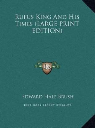 Rufus King And His Times (LARGE PRINT EDITION): Buy Rufus King And His ...