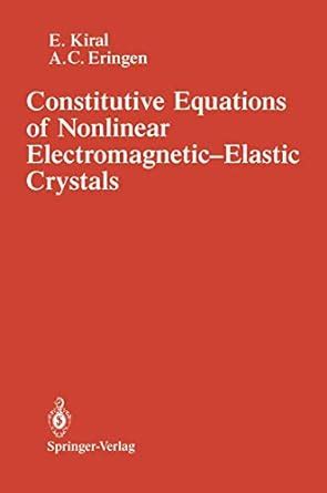 Buy Constitutive Equations of Nonlinear Electromagnetic-Elastic ...