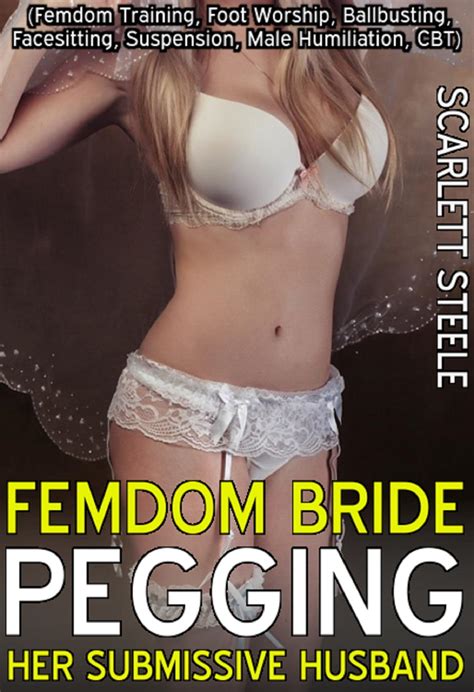 Femdom Bride Pegging Her Submissive Husband eBook by Scarlett Steele ...
