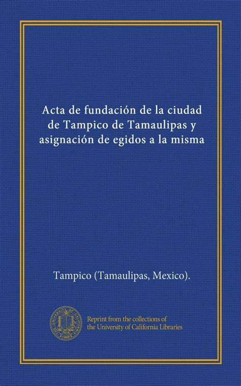 Acta De Fundacion De La Ciudad De Tampico De Tamaulipas | Desertcart INDIA