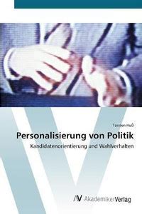 Personalisierung von Politik: Buy Personalisierung von Politik by Huss ...