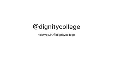 @dignitycollege — Teletype