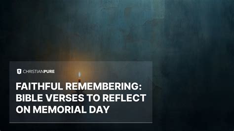 Faithful Remembering: Bible Verses to Reflect on Memorial Day ...