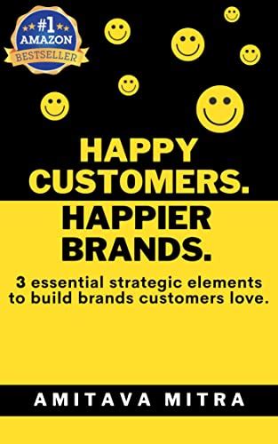 HAPPY CUSTOMERS> HAPPIER BRANDS.: 3 essential strategic elements to ...